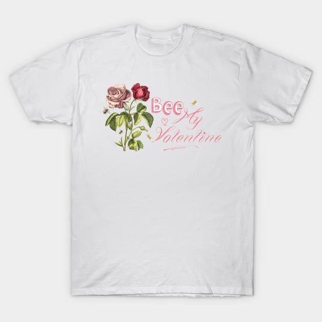 Bee My Valentine with Rose Flowers Vintage Botanical Illustration Collage T-Shirt by Biophilia